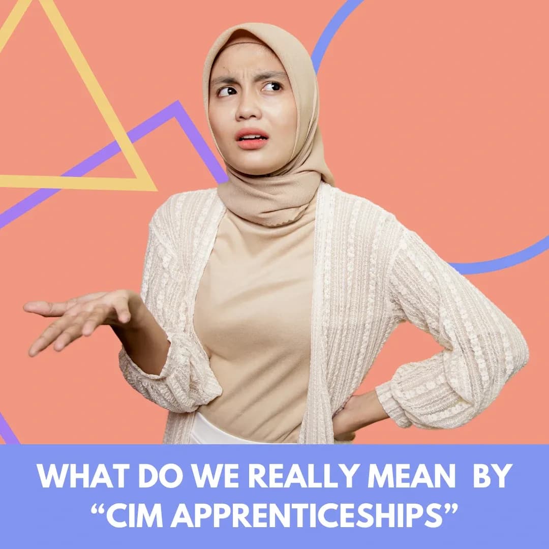 Debunking the Myth: Understanding CIM Apprenticeships in Marketing