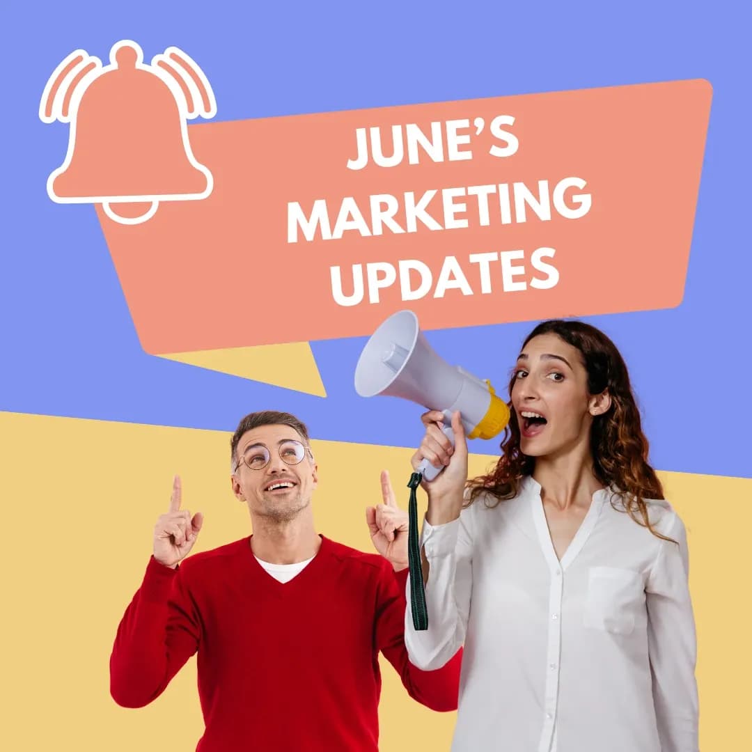 Marketing updates June 2024