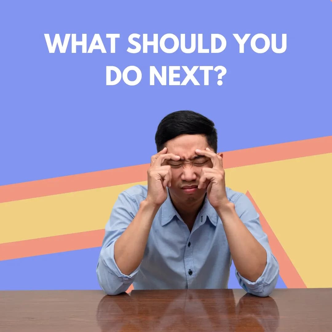 😖 Figuring out what you want to do next 🤔